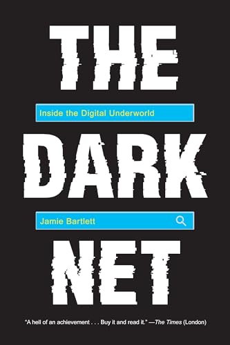 The Dark Net: Inside the Digital Underworld von Melville House