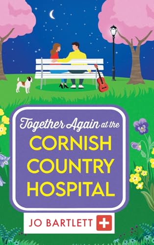 Together Again at the Cornish Country Hospital: A brilliantly emotional and uplifting read from Jo Bartlett von Boldwood Books Ltd