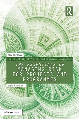 The Essentials of Managing Risk for Projects and Programmes (The Essentials of Project and Programme Management)