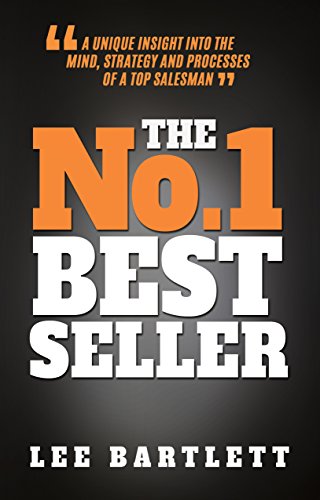 The No.1 Best Seller: A Unique Insight into the Mind, Strategy and Processes of a Top Salesman