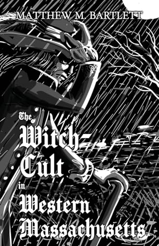 The Witch-Cult in Western Massachusetts: Volume 1 von CREATESPACE