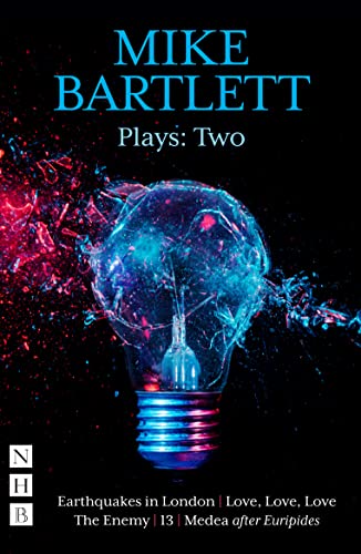 Plays Two: Earthquakes in London, Love, Love, Love, the Enemy, 13, Medea (NHB Collected Works, Band 2) von Nick Hern Books