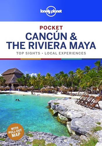 Lonely Planet Pocket Cancun & the Riviera Maya: top sights, local experiences (Pocket Guide)