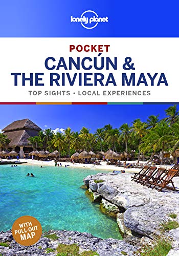 Lonely Planet Pocket Cancun & the Riviera Maya: top sights, local experiences (Pocket Guide)