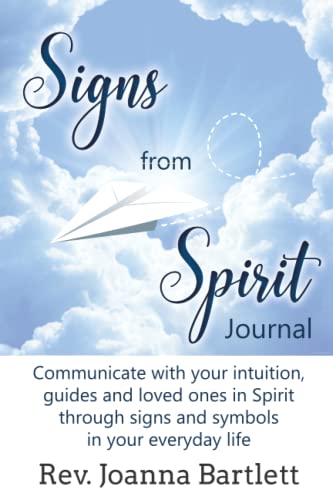 Signs from Spirit Journal: Communicate with your intuition, guides and loved ones in Spirit through signs and symbols in your everyday life von Alight Press LLC