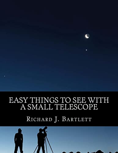 Easy Things to See With a Small Telescope: A Beginner's Guide to Over 60 Easy-to-Find Night Sky Sights