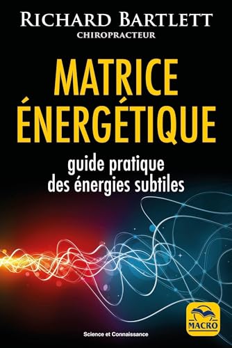 Matrice énergétique: Guide pratique des énergies subtiles von MACRO EDITIONS