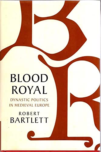 Blood Royal: Dynastic Politics in Medieval Europe (James Lydon Lectures in Medieval History and Culture) von Cambridge University Press
