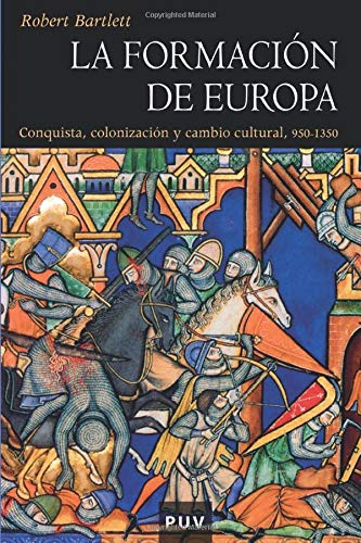 La formación de Europa: Conquista, colonización y cambio cultural, 950 - 1350 (Història, Band 1) von Publicacions de la Universitat de València