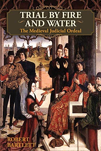 Trial by Fire and Water: The Medieval Judicial Ordeal (Oxford University Press Academic Monograph Reprints) von Echo Point Books & Media