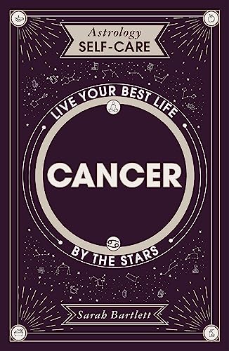 Astrology Self-Care: Cancer: Live your best life by the stars