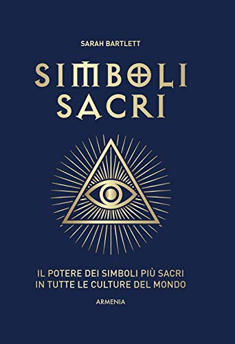 Simboli sacri. Il potere dei simboli più sacri in tutte le culture del mondo. Ediz. a colori (Ombre) von MITI SENZA TEMPO