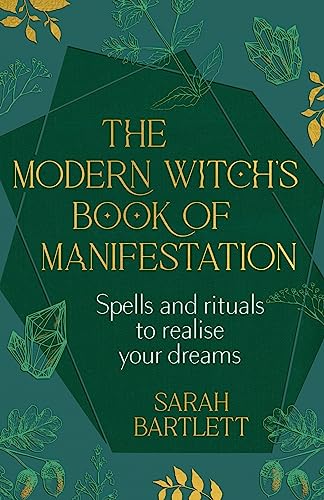 The Modern Witch’s Book of Manifestation: Spells and rituals to realise your dreams