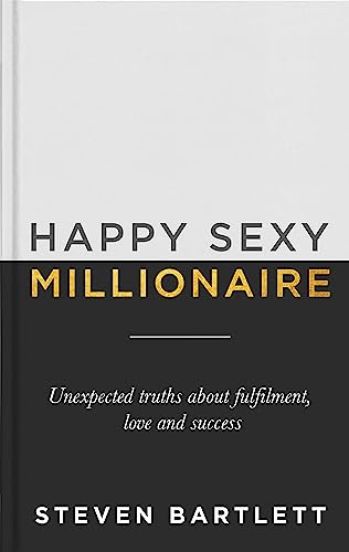 Happy Sexy Millionaire: Unexpected Truths about Fulfilment, Love and Success von Yellow Kite