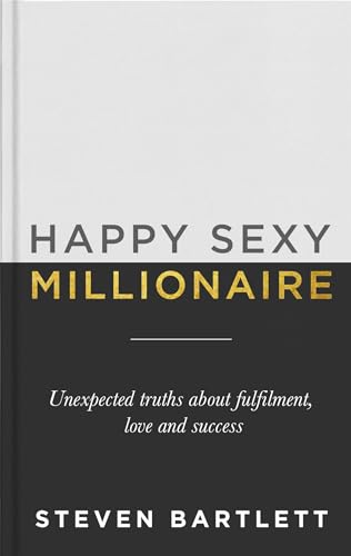 Happy Sexy Millionaire: Unexpected Truths about Fulfilment, Love and Success von Yellow Kite