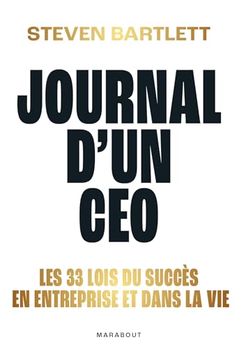 Journal d'un CEO: Les 33 lois du succès en entreprise et dans la vie