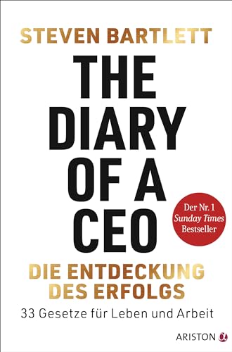 The Diary of a CEO – Die Entdeckung des Erfolgs: 33 Gesetze für Leben und Arbeit - Der Nr. 1 Sunday Times Bestseller von Ariston