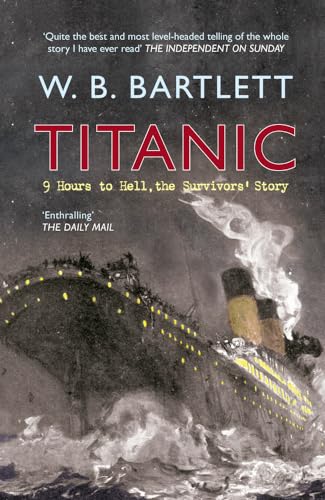 Titanic 9 Hours to Hell: The Survivors' Story von Amberley Publishing