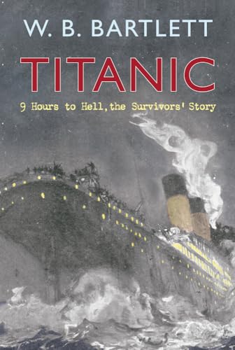 Titanic: 9 Hours to Hell, the Survivors' Story