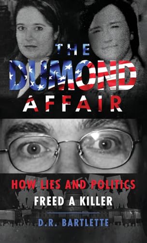 THE DUMOND AFFAIR: How Lies And Politics Freed A Killer von WildBlue Press