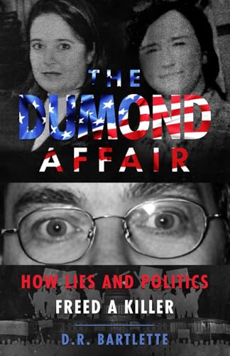 THE DUMOND AFFAIR: How Lies And Politics Freed A Killer von WildBlue Press