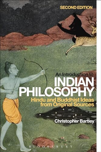 An Introduction to Indian Philosophy: Hindu and Buddhist Ideas from Original Sources von Bloomsbury
