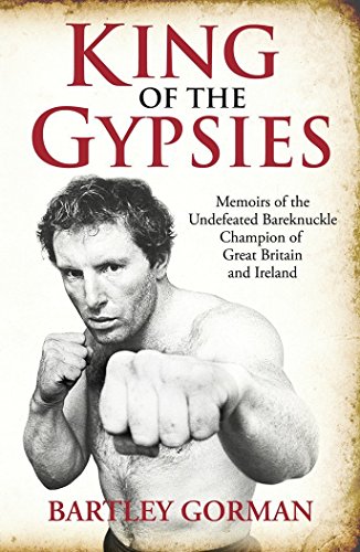 King of the Gypsies: Memoirs of the Undefeated Bareknuckle Champion of Great Britain and Ireland von Milo Books