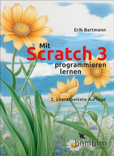 Mit Scratch 3 programmieren lernen: 2. überarbeitete Auflage von Bombini Verlags GmbH