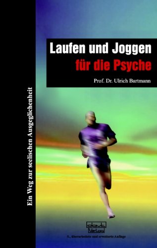Laufen und Joggen für die Psyche: Ein Weg zur seelischen Ausgeglichenheit