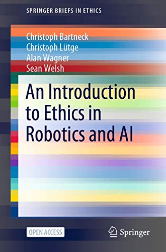 An Introduction to Ethics in Robotics and AI (SpringerBriefs in Ethics) von Springer
