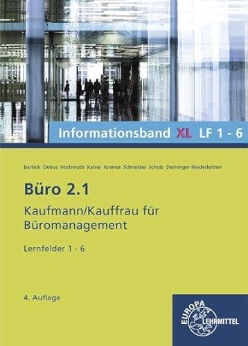 Büro 2.1 Informationsband XL, Lernfelder 1-6: Kaufmann/Kauffrau für Büromanagement von Europa-Lehrmittel