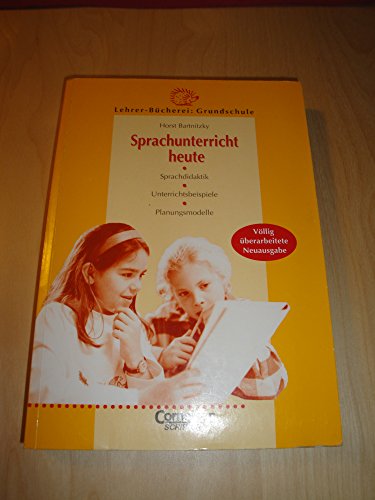 Lehrerbücherei Grundschule - Basis: Sprachunterricht heute (alte Ausgabe): Sprachdidaktik, Unterrichtsbeispiele, Planungsmodelle