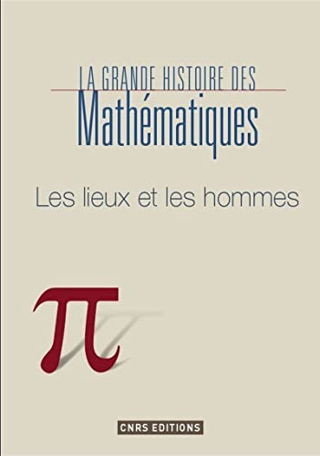 La Mathématique. Les lieux, les temps.: Volume 1, Les lieux et les temps