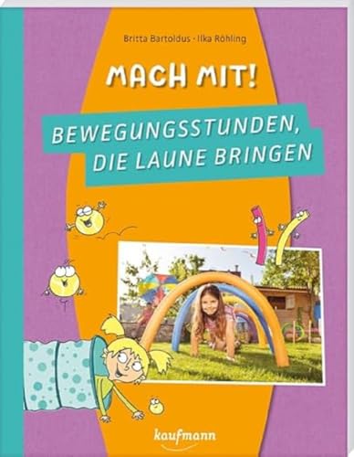 Mach mit! Bewegungsstunden, die Laune bringen (PraxisIdeen für Kindergarten und Kita) von Kaufmann Ernst Vlg