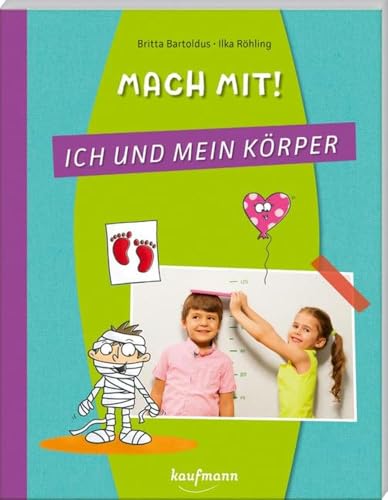 Mach mit! Ich und mein Körper (PraxisIdeen für Kindergarten und Kita)