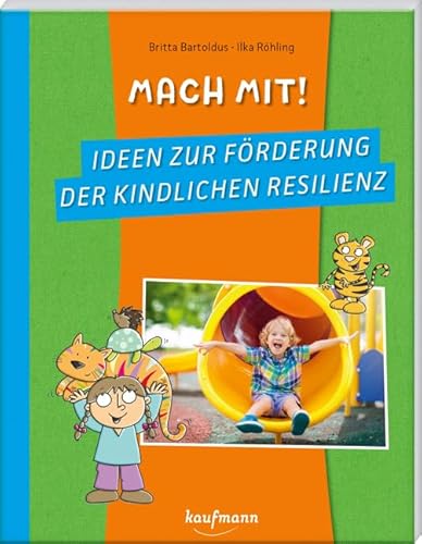 Mach mit! Ideen zur Förderung der kindlichen Resilienz (PraxisIdeen für Kindergarten und Kita)