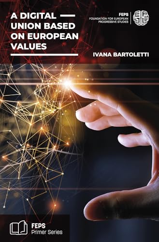 A digital union based on European values: The need to balance economic and social integration von Dietz Verlag J.H.W. Nachf