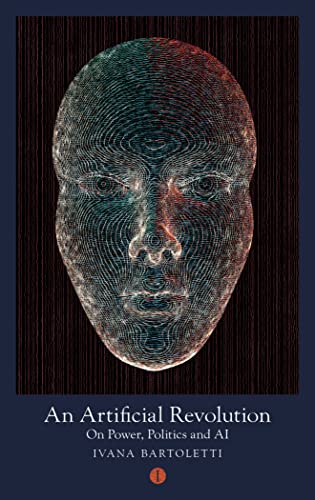An Artificial Revolution: On Power, Politics and AI