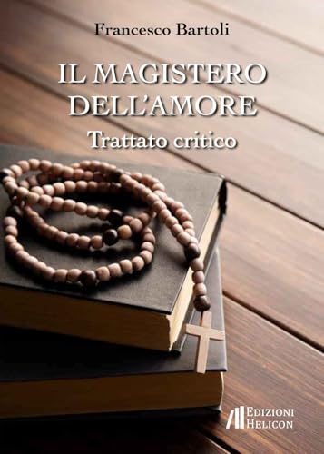 Il magistero dell'amore. Trattato critico von Helicon