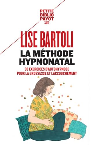 La méthode HypnoNatal: 30 exercices d'autohypnose pour la grossesse et l'accouchement