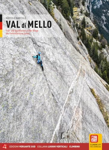 Val di Mello. Arrampicate Trad e sportive nella culla del freeclimbing italiano. Ediz. tedesca. Con App (Luoghi verticali) von Versante Sud