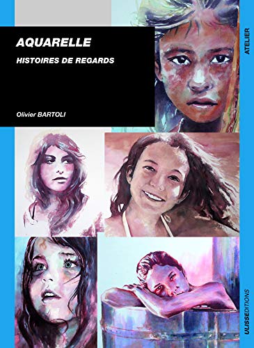 AQUARELLE HISTOIRE DE REGARDS: Histoires de regards von ULISSE