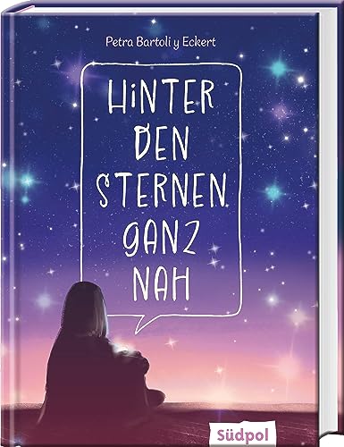 Hinter den Sternen ganz nah: Darf man sich verlieben, während man um seine Schwester trauert? – Berührendes Jugendbuch für Mädchen und Jungen ab 12 Jahren von Südpol Verlag GmbH