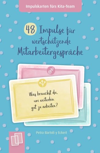 48 Impulse für wertschätzende Mitarbeitergespräche: Für Kita, Krippe und Tagespflege (Impulskarten fürs Kita-Team) von Verlag an der Ruhr
