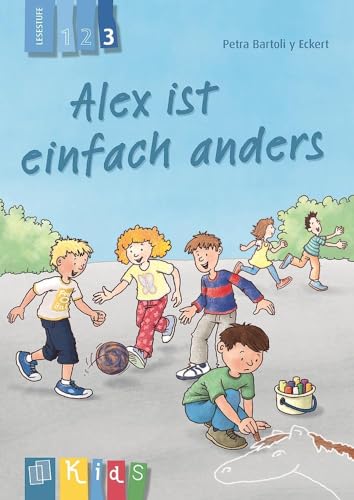 Alex ist einfach anders – Lesestufe 3 (KidS - Klassenlektüre in drei Stufen)