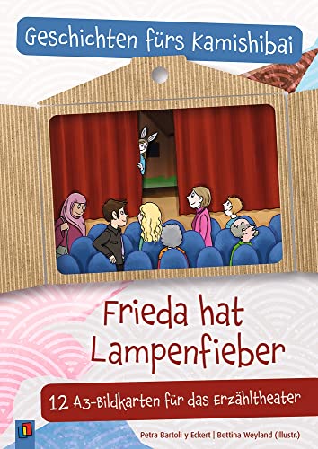 Frieda hat Lampenfieber: 12 A3-Bildkarten für das Erzähltheater. 4-10 Jahre (Geschichten fürs Kamishibai)