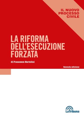 La riforma dell'esecuzione forzata (Il nuovo processo civile) von La Tribuna