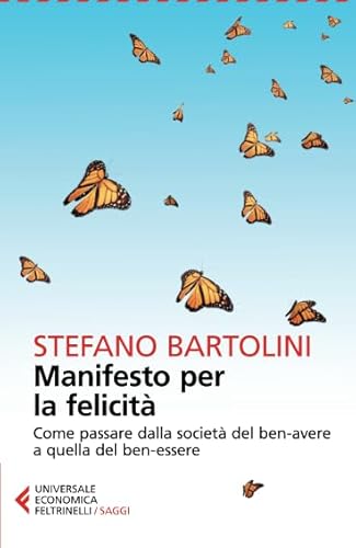 Manifesto per la felicità (Universale economica. Saggi, Band 8289) von Feltrinelli