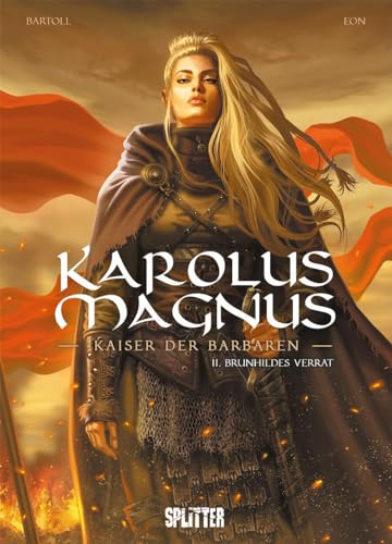 Karolus Magnus – Kaiser der Barbaren. Band 2: Brunhildes Verrat von Splitter Verlag
