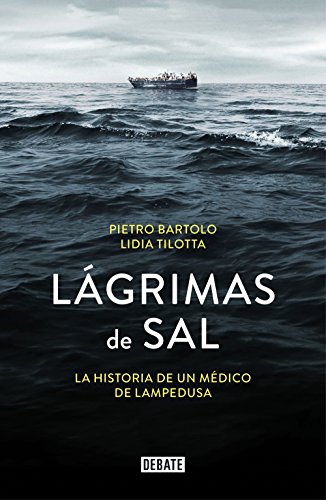 Lágrimas de sal : la historia de un médico de Lampedusa (Sociedad)